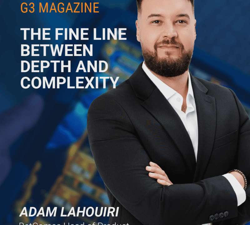 Adam Lahouiri, BetGames Head of Product, on the G3 Magazine feature The Fine Line Between Depth and Complexity